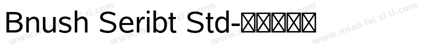 Bnush Seribt Std字体转换